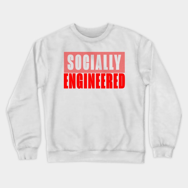 Socially Engineered Crewneck Sweatshirt by bluehair